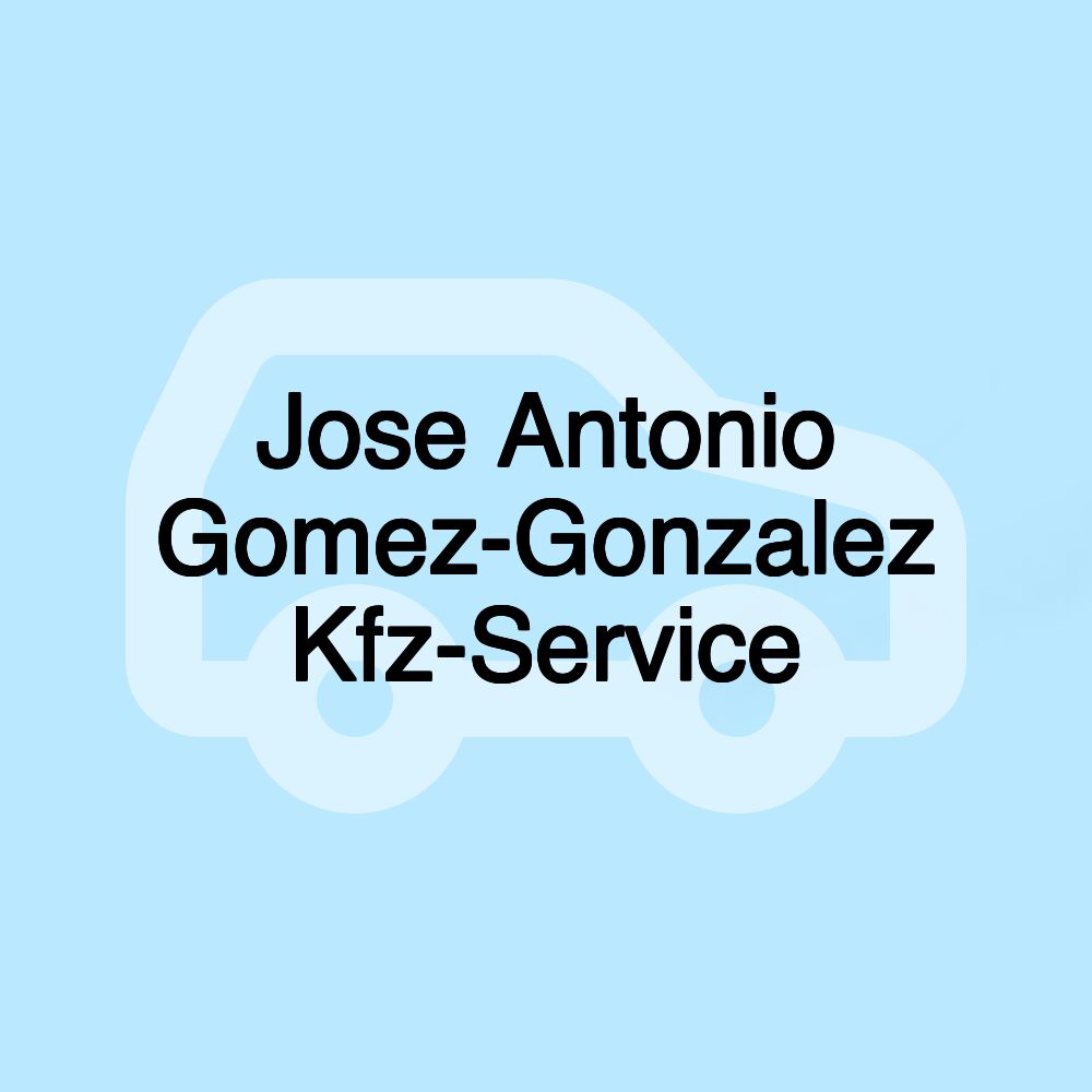 Jose Antonio Gomez-Gonzalez Kfz-Service