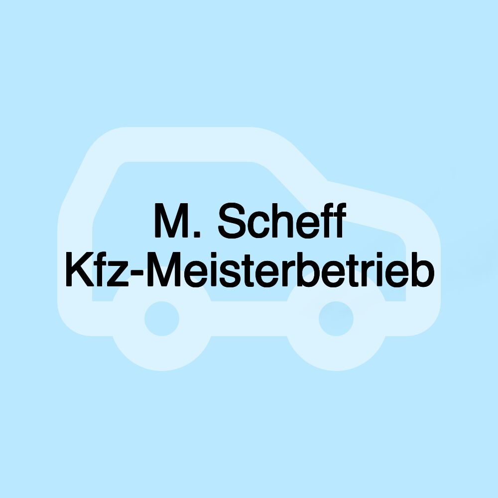 M. Scheff Kfz-Meisterbetrieb