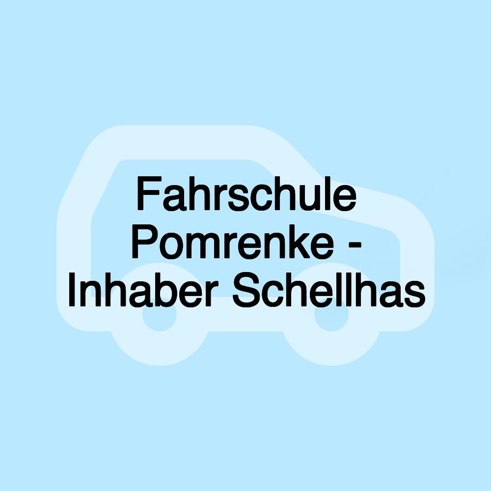 Fahrschule Pomrenke - Inhaber Schellhas Fahrschule Pomrenke - Inhaber Schellhas