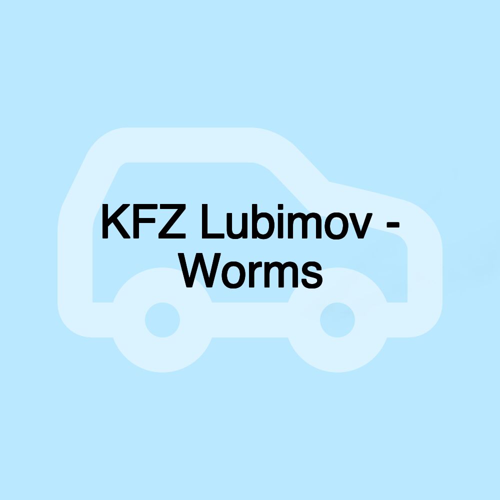 KFZ Lubimov - Worms KFZ Lubimov - Worms