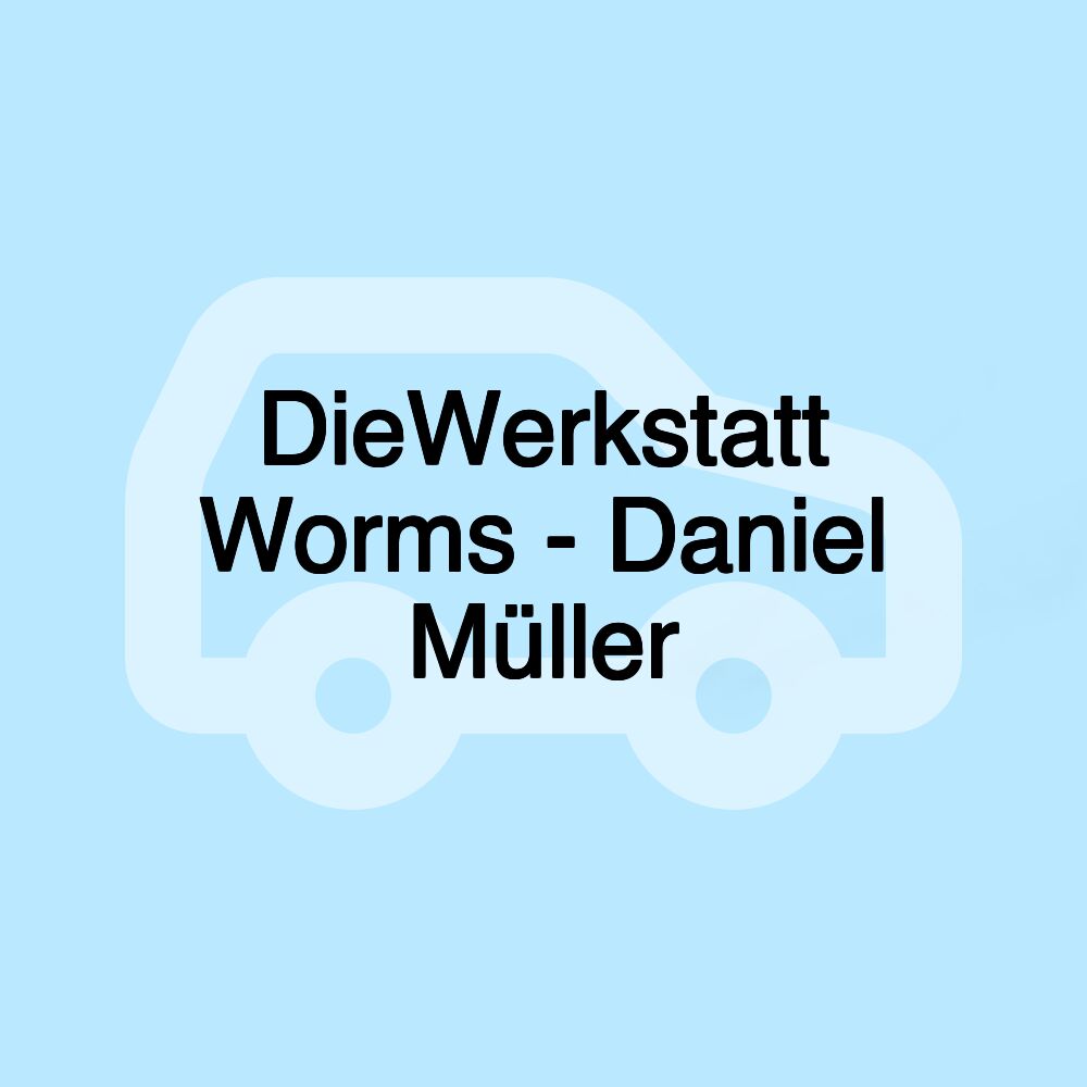 DieWerkstatt Worms - Daniel Müller DieWerkstatt Worms - Daniel Müller