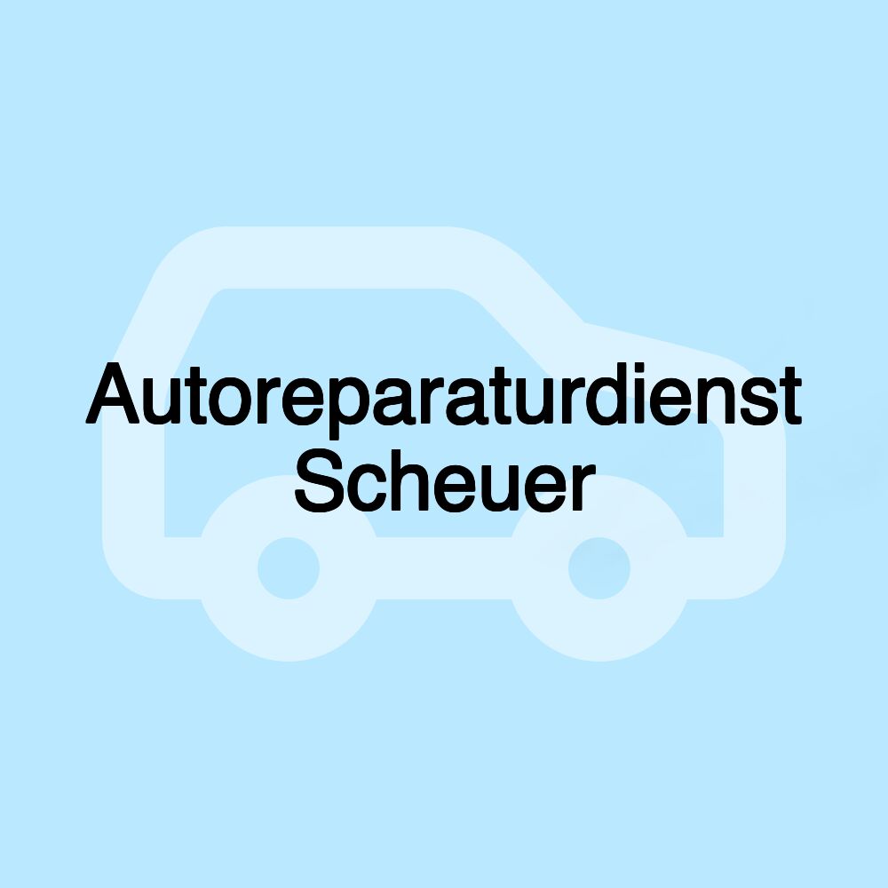 Autoreparaturdienst Scheuer