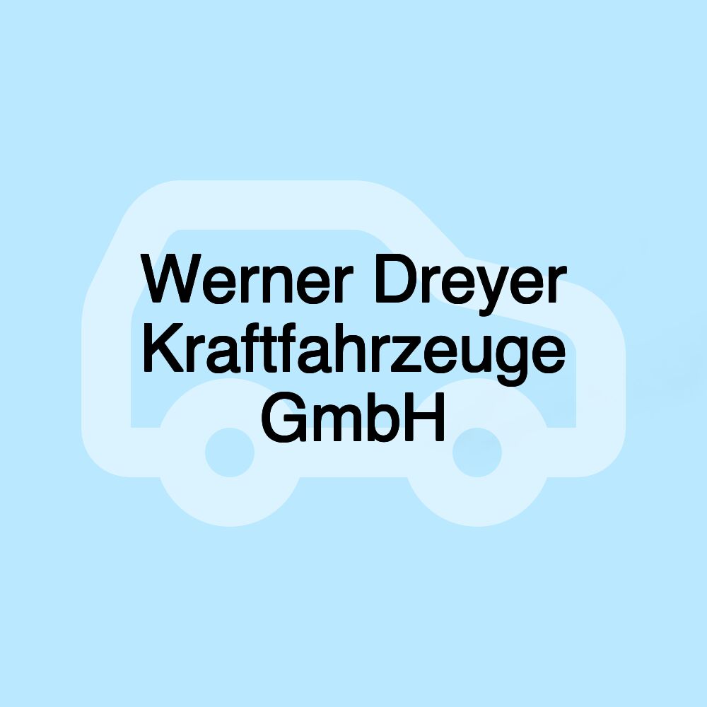Werner Dreyer Kraftfahrzeuge GmbH Werner Dreyer Kraftfahrzeuge GmbH