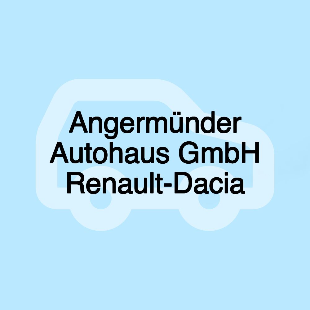 Angermünder Autohaus GmbH Renault-Dacia