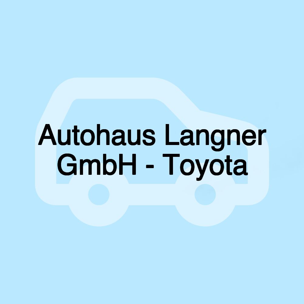 Autohaus Langner GmbH - Toyota