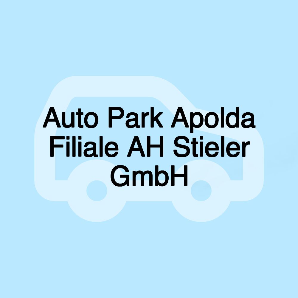 Auto Park Apolda Filiale AH Stieler GmbH