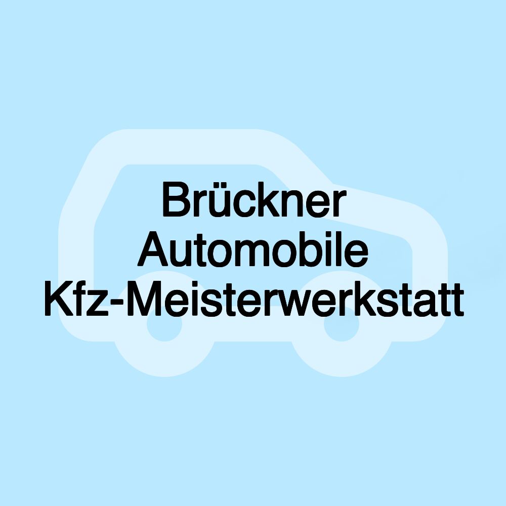 Brückner Automobile Kfz-Meisterwerkstatt