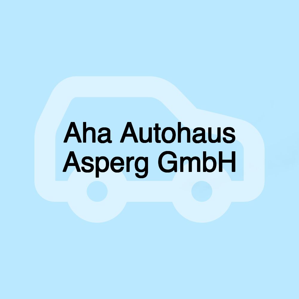 Aha Autohaus Asperg GmbH