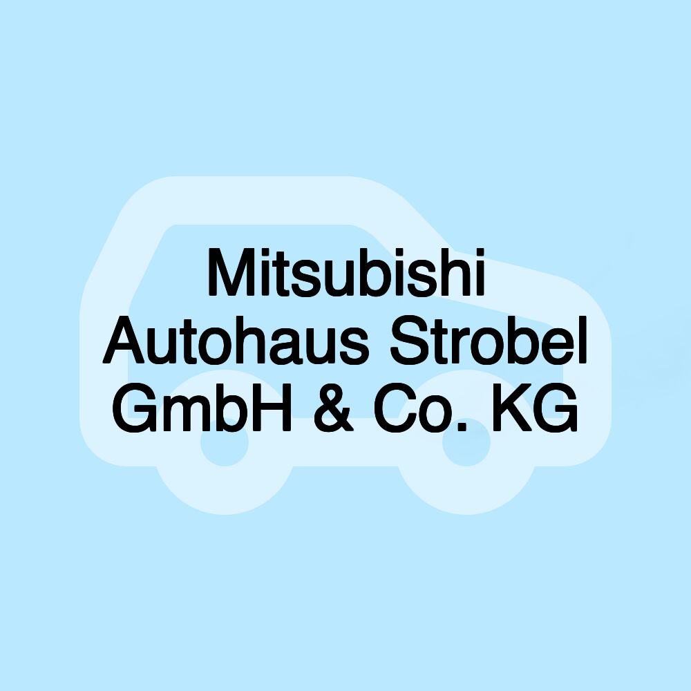 Mitsubishi Autohaus Strobel GmbH & Co. KG