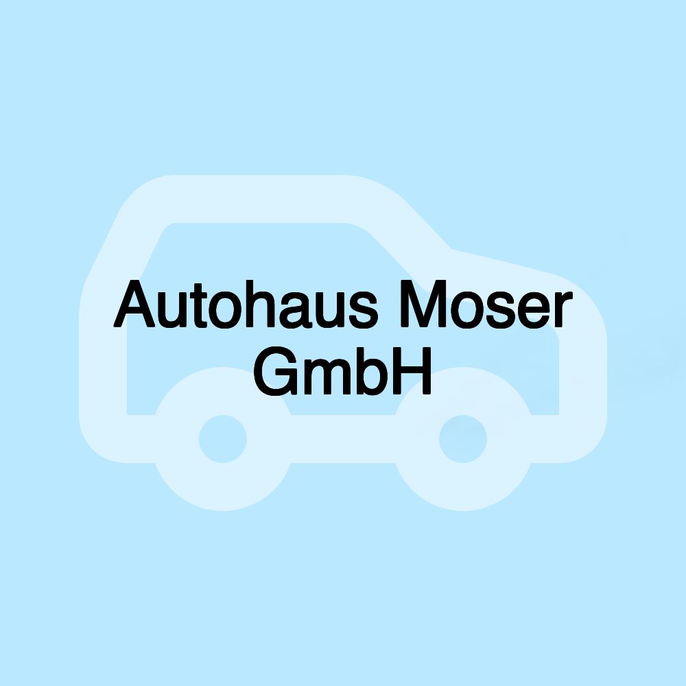 Autohaus Moser GmbH