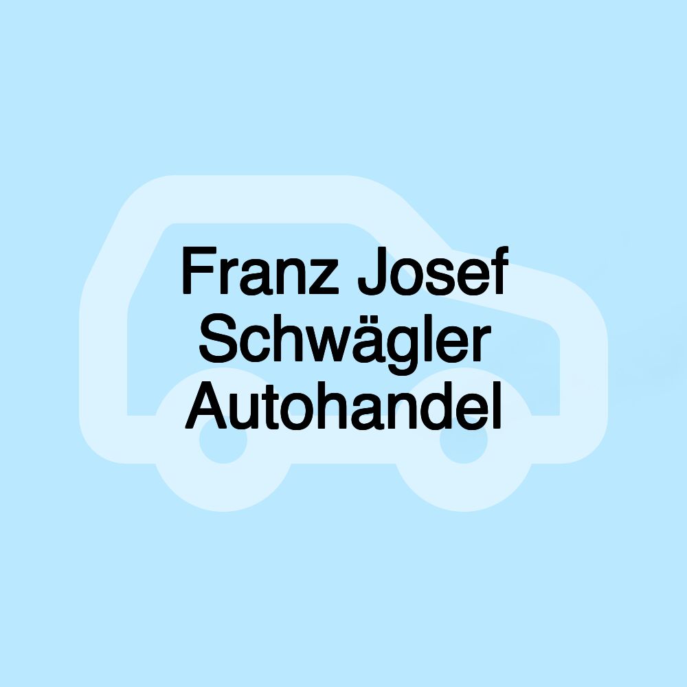 Franz Josef Schwägler Autohandel