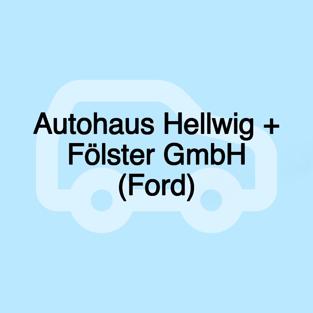 Autohaus Hellwig + Fölster GmbH (Ford)