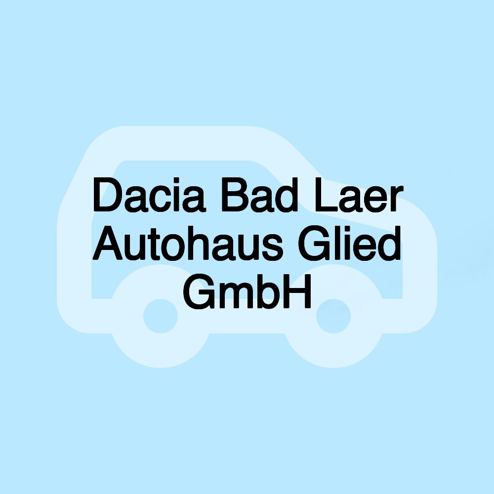 Dacia Bad Laer Autohaus Glied GmbH