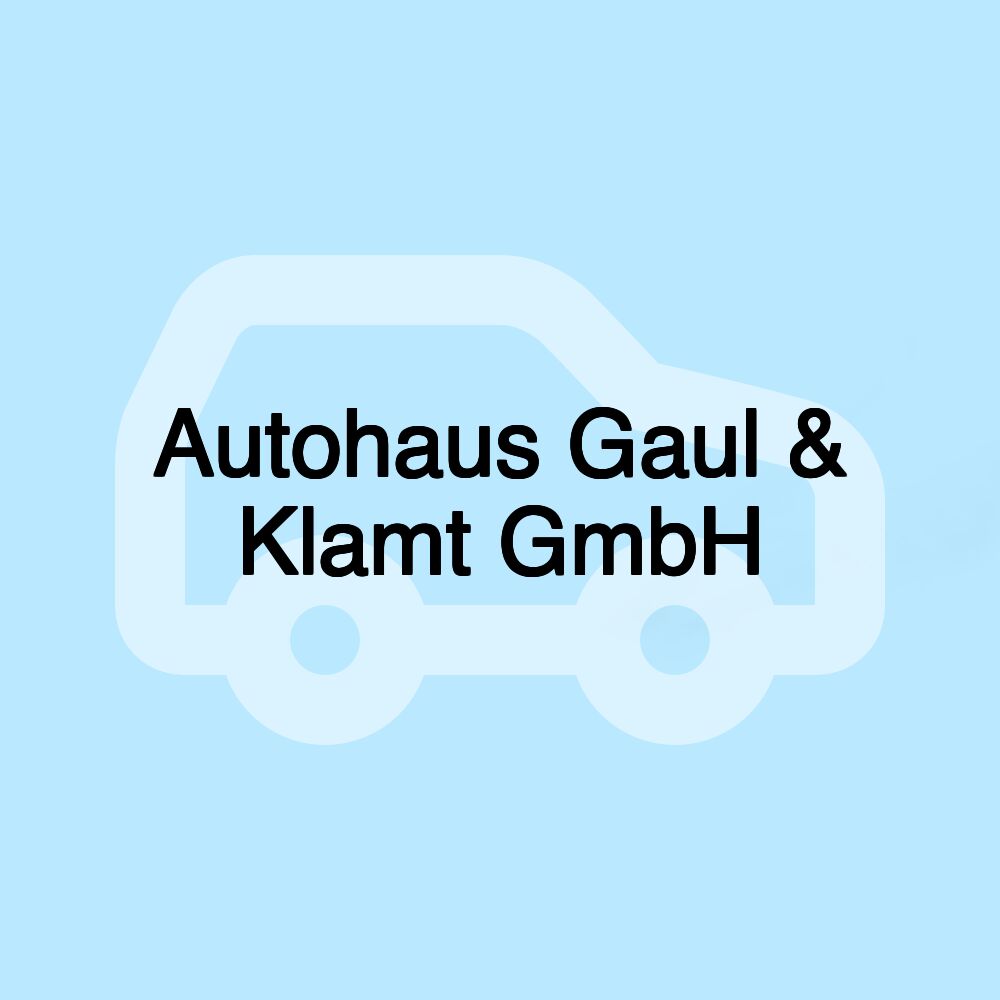 Autohaus Gaul & Klamt GmbH