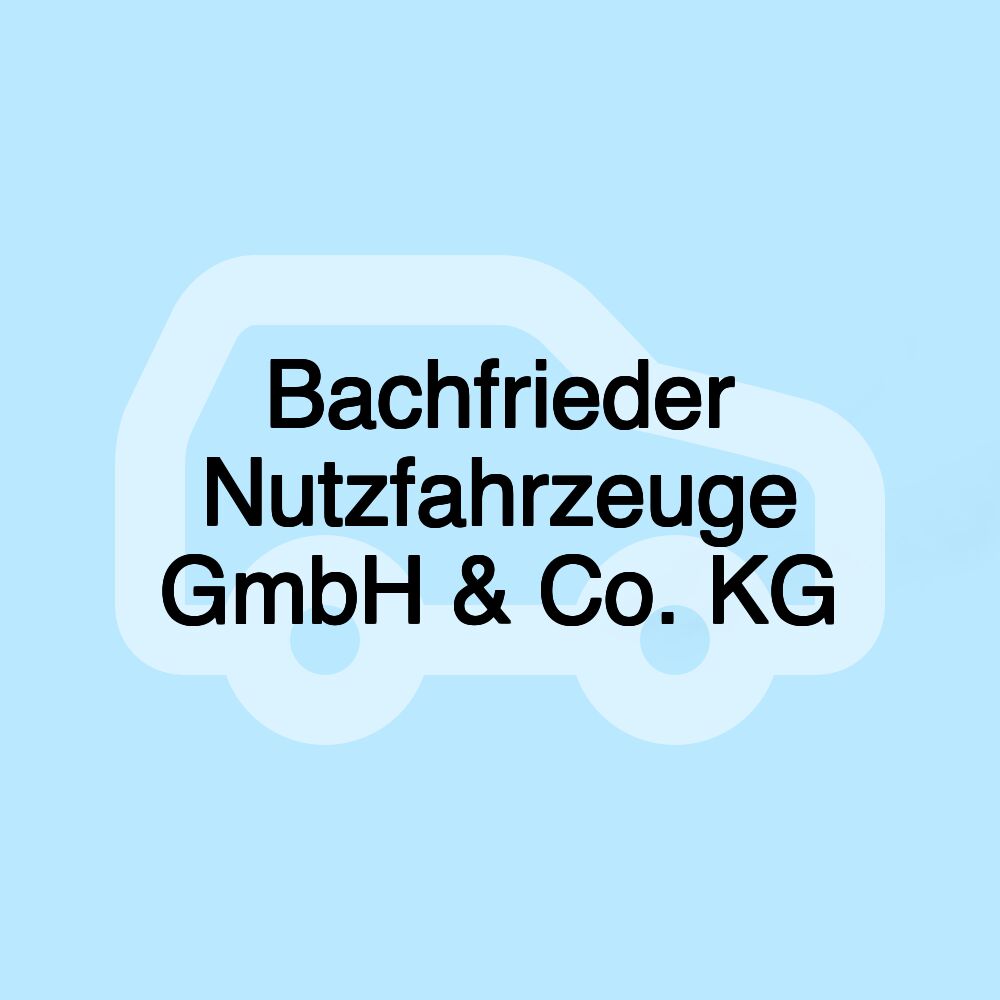Bachfrieder Nutzfahrzeuge GmbH & Co. KG
