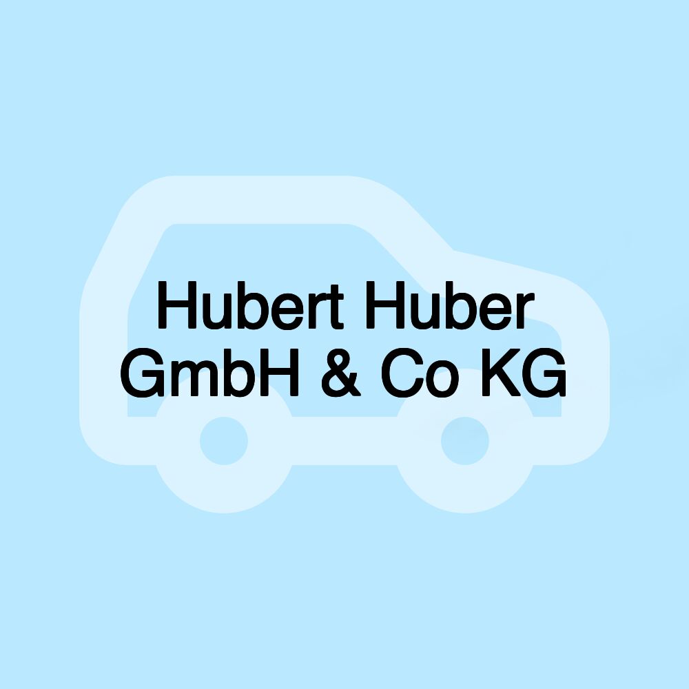 Hubert Huber GmbH & Co KG