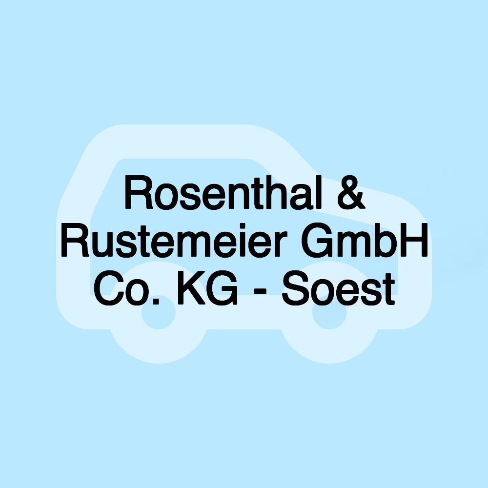 Rosenthal & Rustemeier GmbH Co. KG - Soest