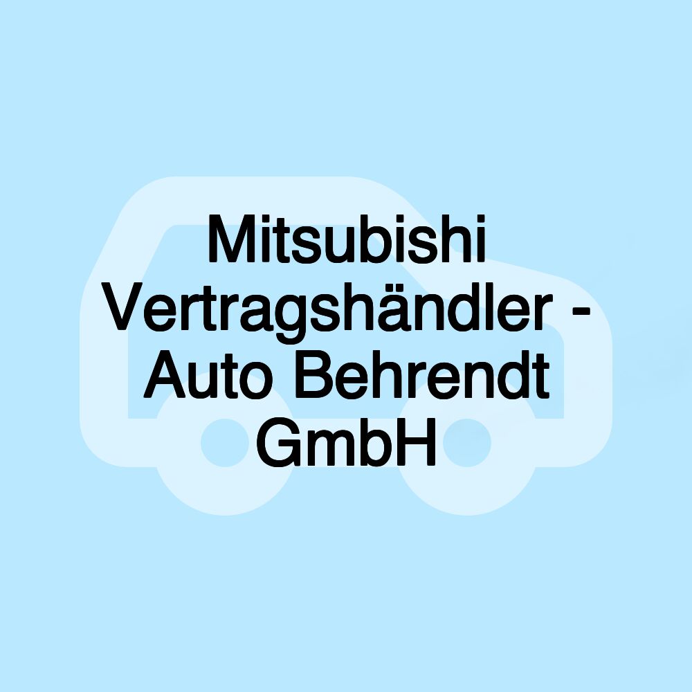 Mitsubishi Vertragshändler - Auto Behrendt GmbH
