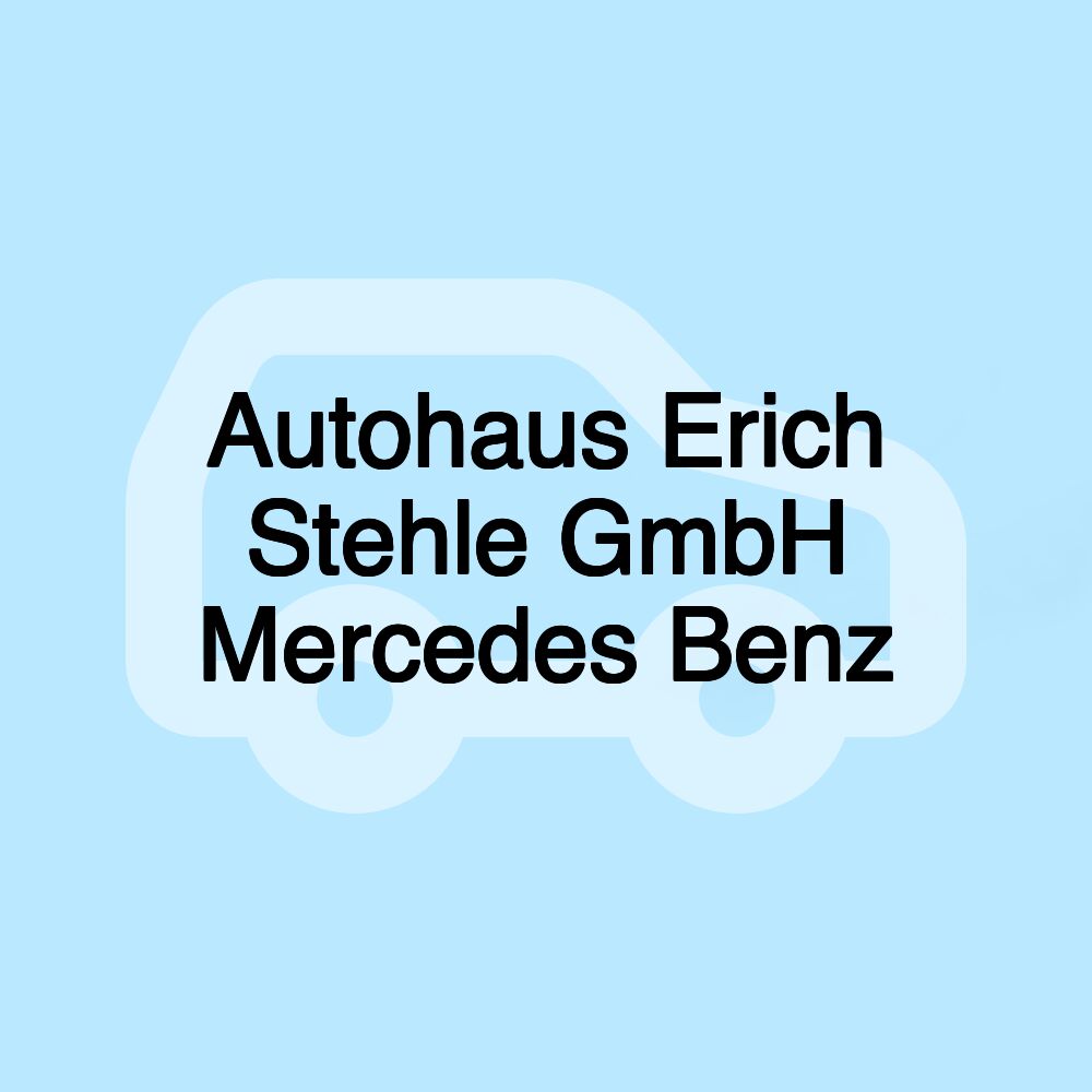 Autohaus Erich Stehle GmbH Mercedes Benz
