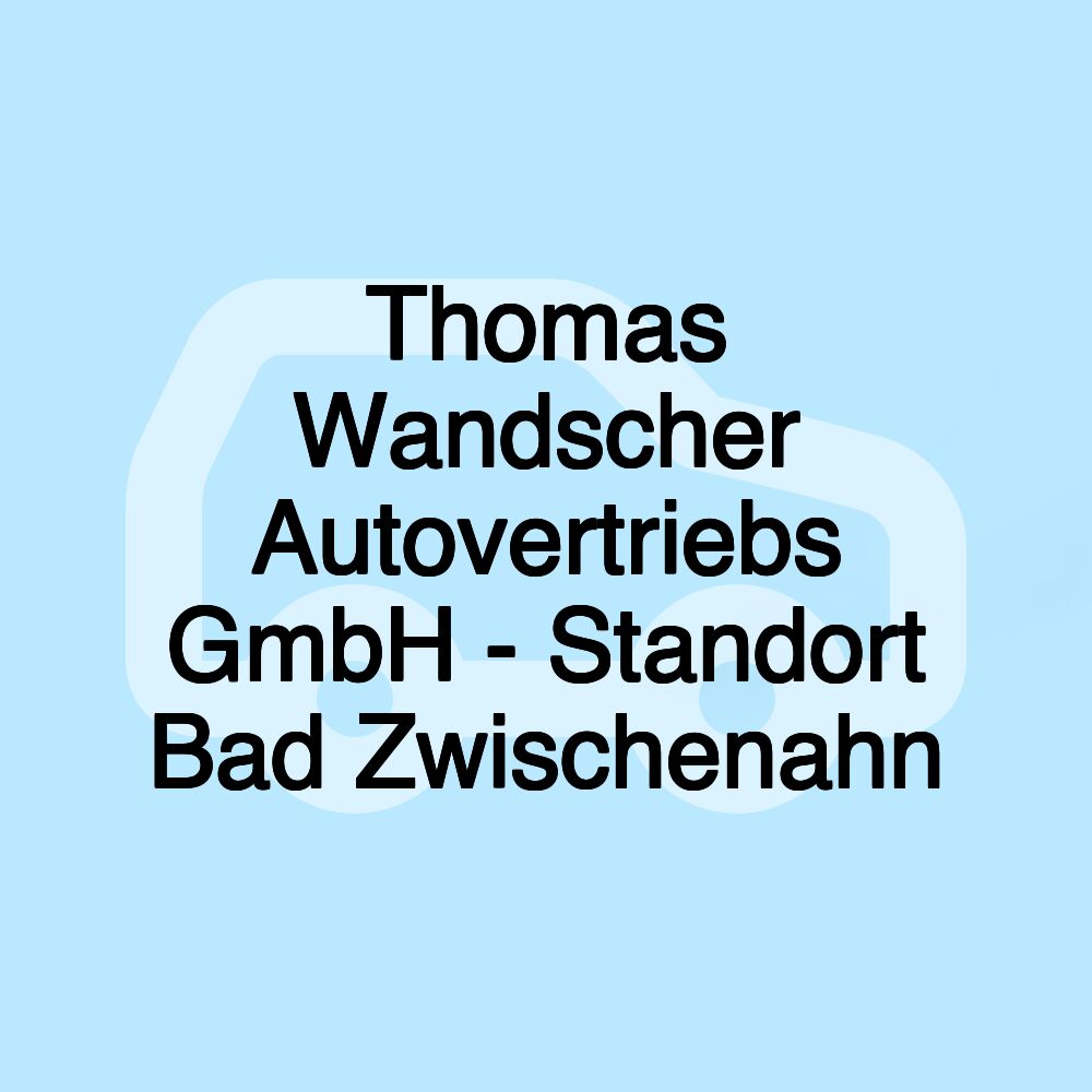 Thomas Wandscher Autovertriebs GmbH - Standort Bad Zwischenahn
