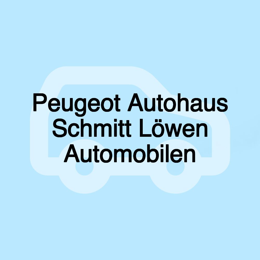 Peugeot Autohaus Schmitt Löwen Automobilen