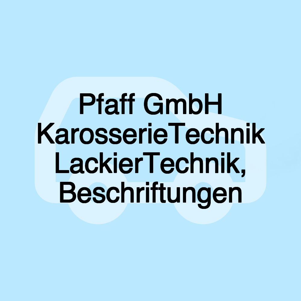 Pfaff GmbH KarosserieTechnik LackierTechnik, Beschriftungen