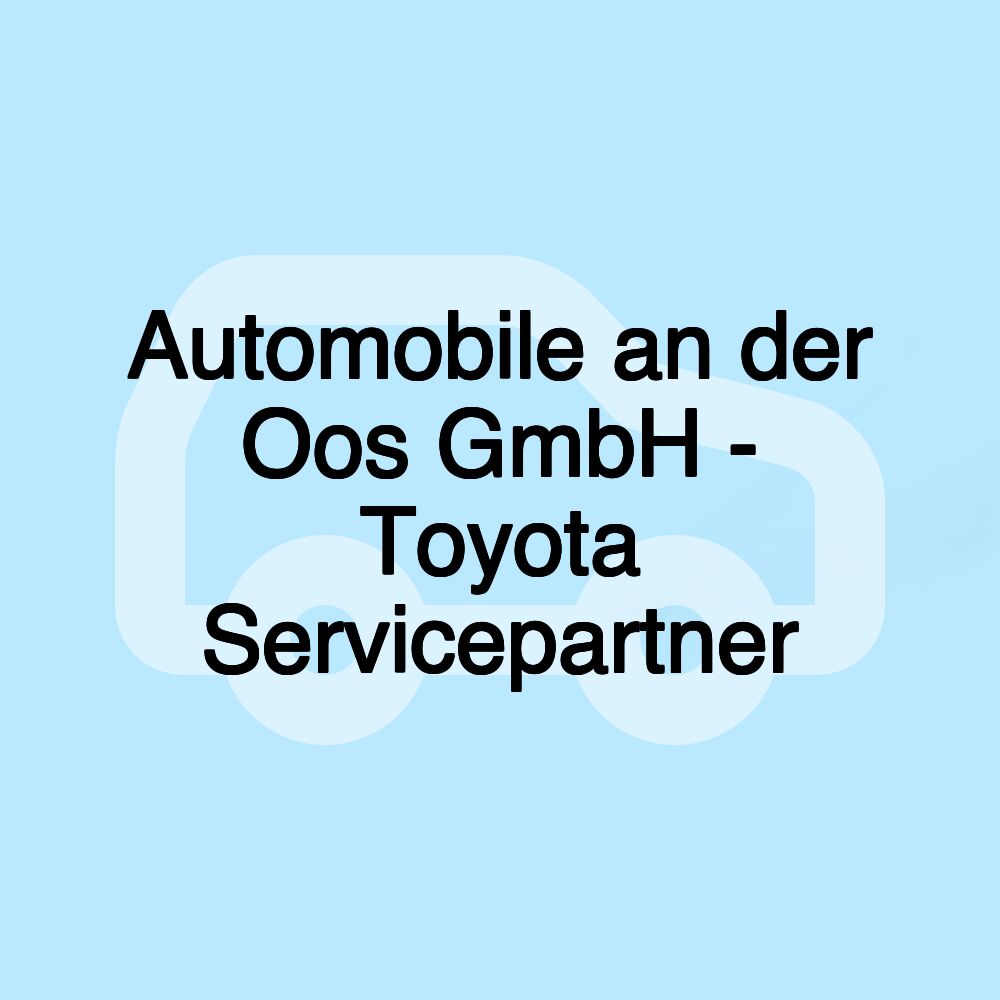 Automobile an der Oos GmbH - Toyota Servicepartner