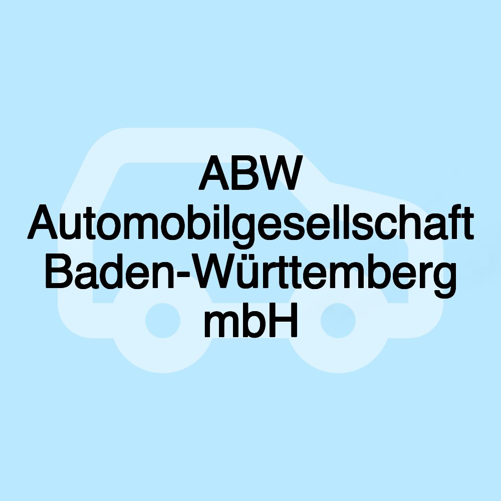 ABW Automobilgesellschaft Baden-Württemberg mbH