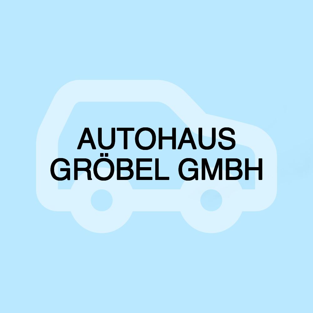 AUTOHAUS GRÖBEL GMBH