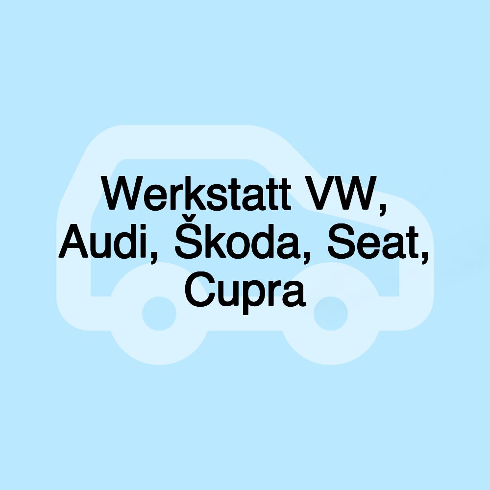 Werkstatt VW, Audi, Škoda, Seat, Cupra Werkstatt VW, Audi, Škoda, Seat, Cupra