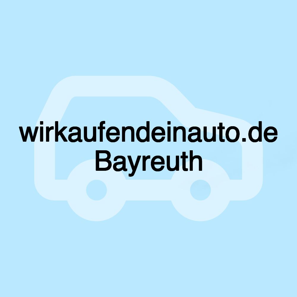 wirkaufendeinauto.de Bayreuth
