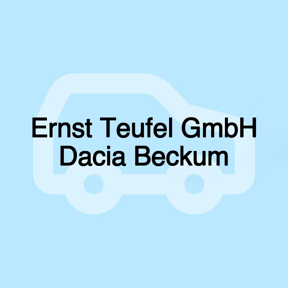 Ernst Teufel GmbH Dacia Beckum