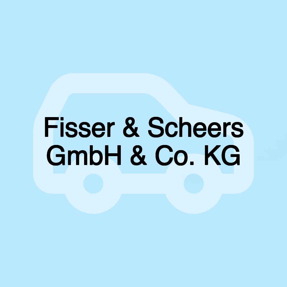 Fisser & Scheers GmbH & Co. KG