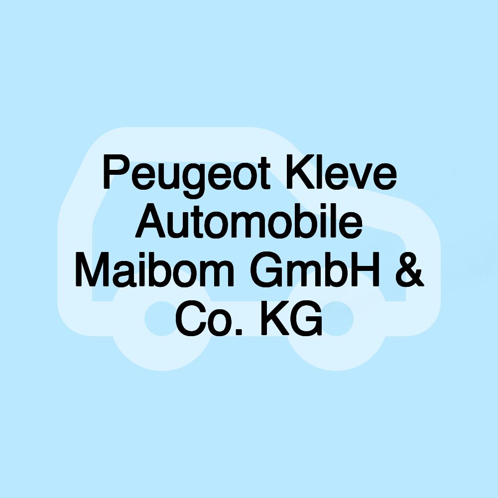 Peugeot Kleve Automobile Maibom GmbH & Co. KG