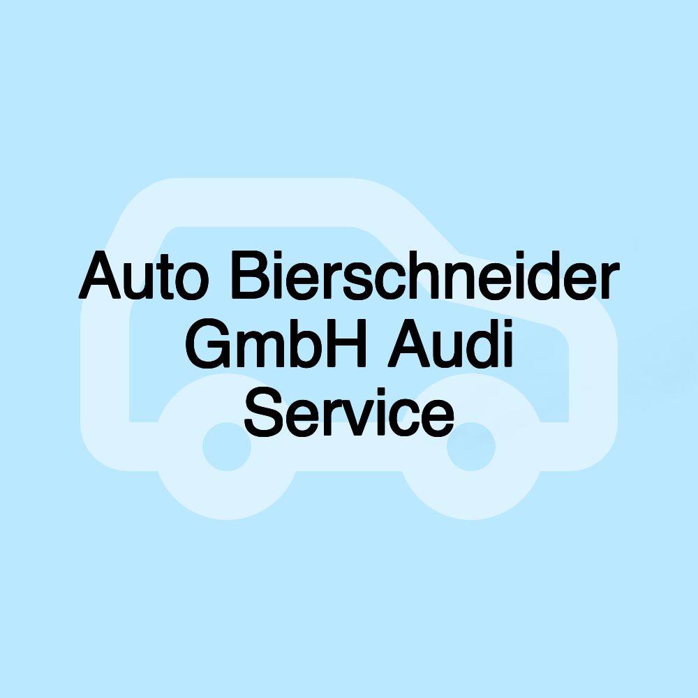 Auto Bierschneider GmbH Audi Service