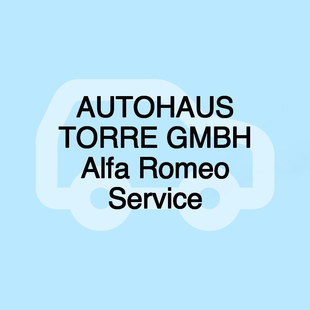 AUTOHAUS TORRE GMBH Alfa Romeo Service