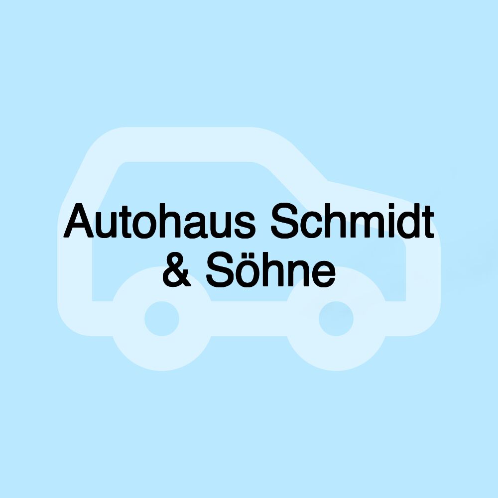 Autohaus Schmidt & Söhne Autohaus Schmidt & Söhne