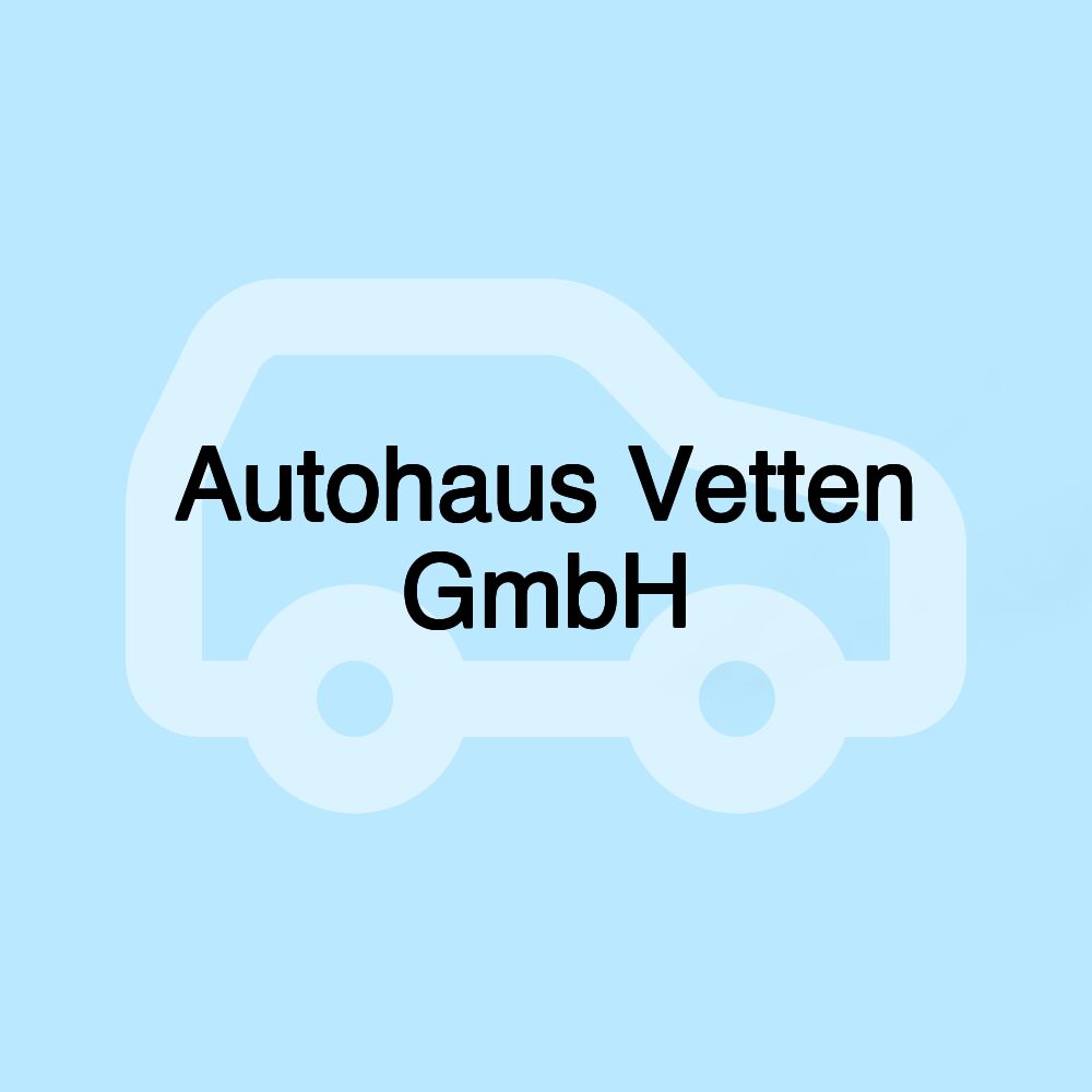 Autohaus Vetten GmbH