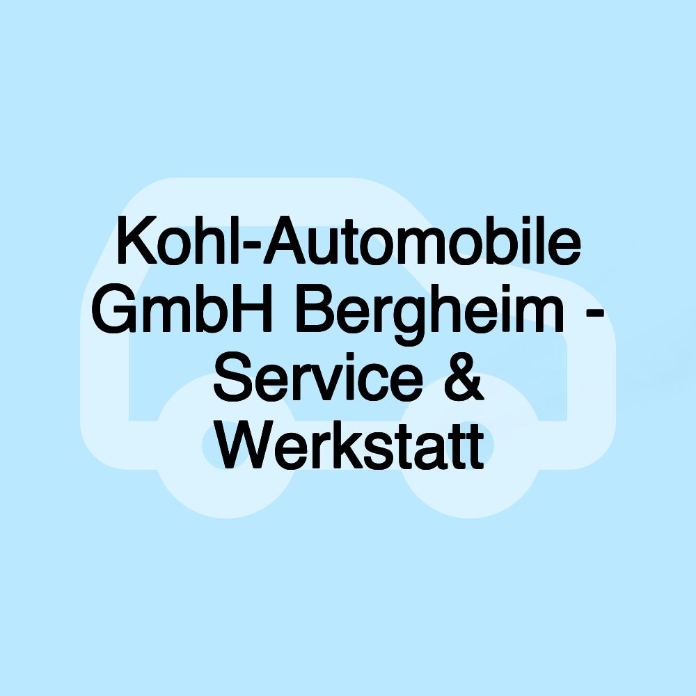 Kohl-Automobile GmbH Bergheim - Service & Werkstatt