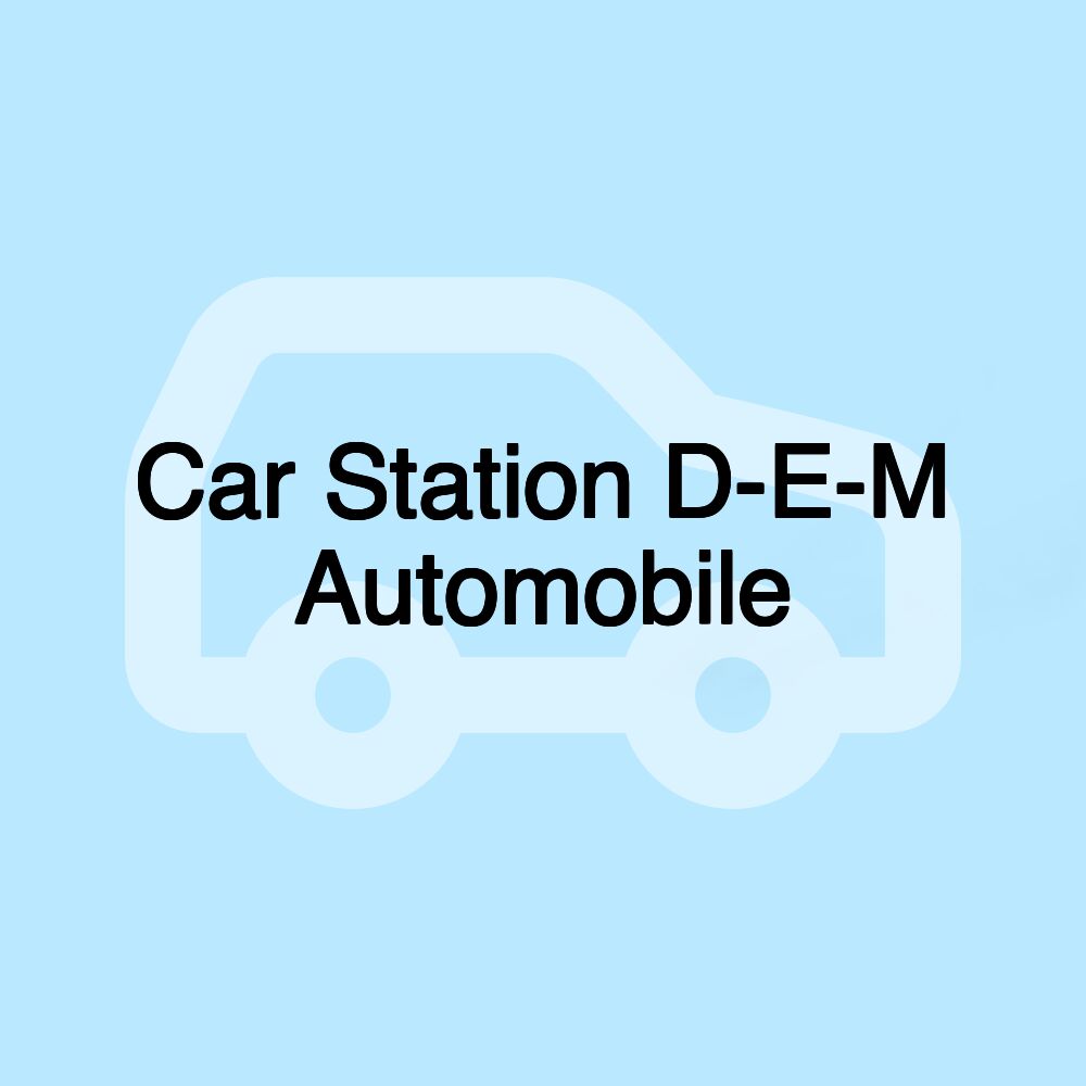 Car Station D-E-M Automobile Car Station D-E-M Automobile