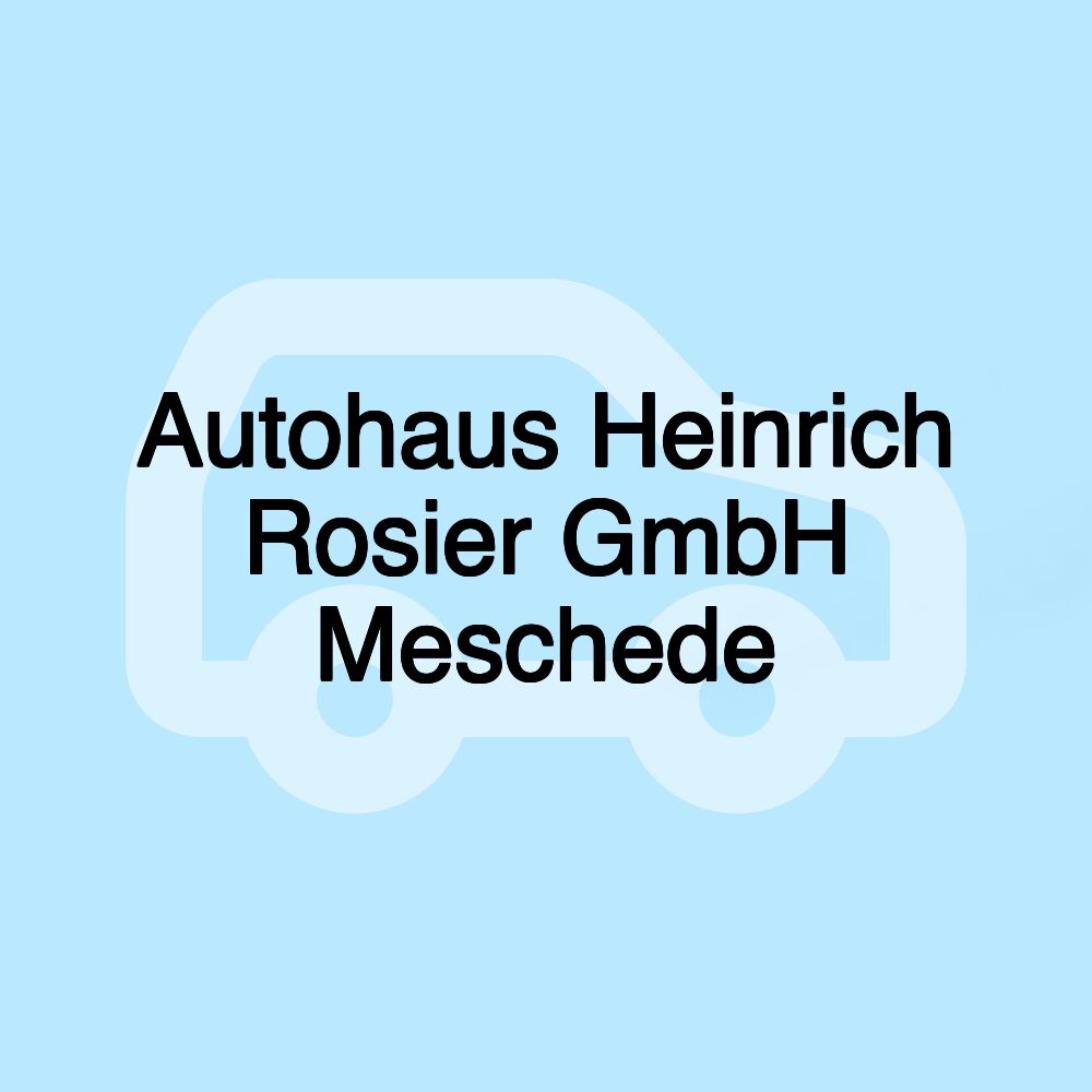 Autohaus Heinrich Rosier GmbH Meschede