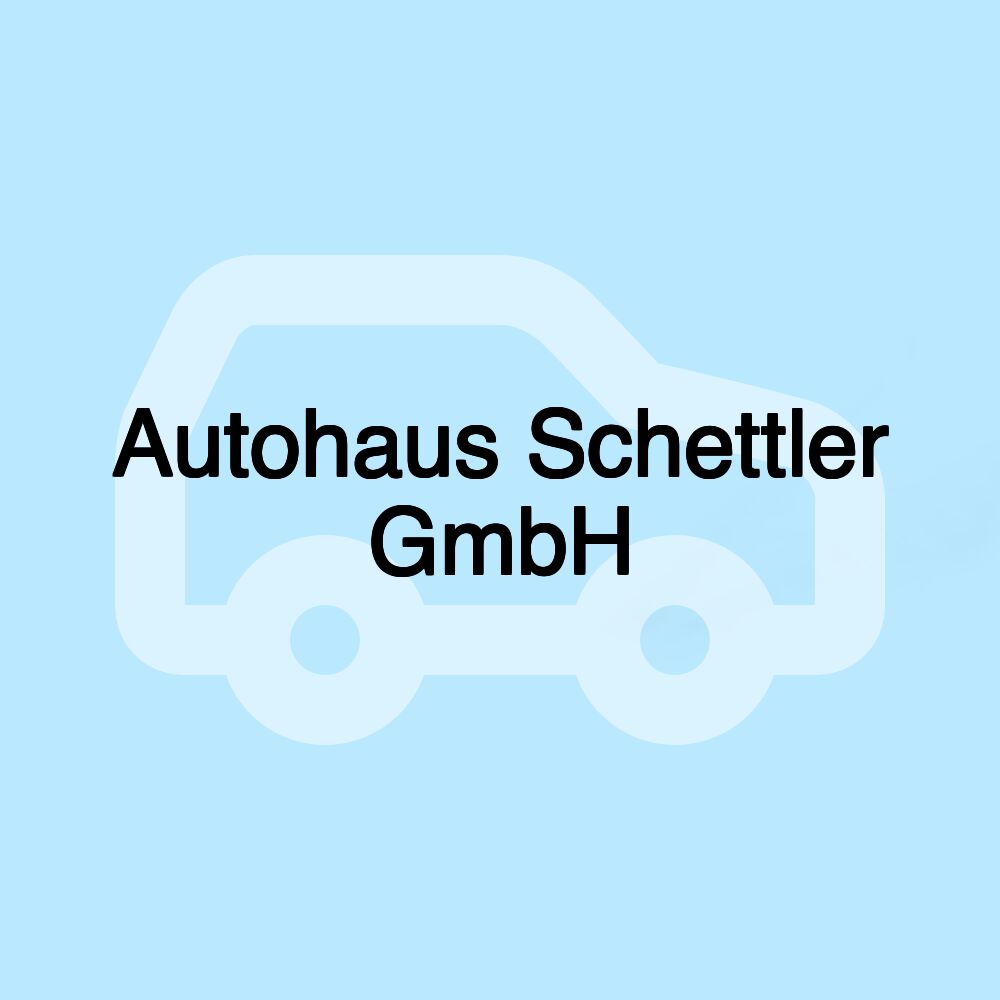 Autohaus Schettler GmbH