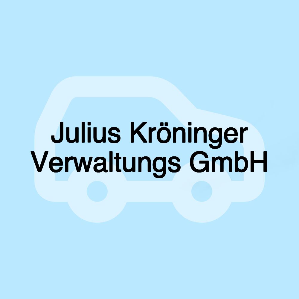 Julius Kröninger Verwaltungs GmbH