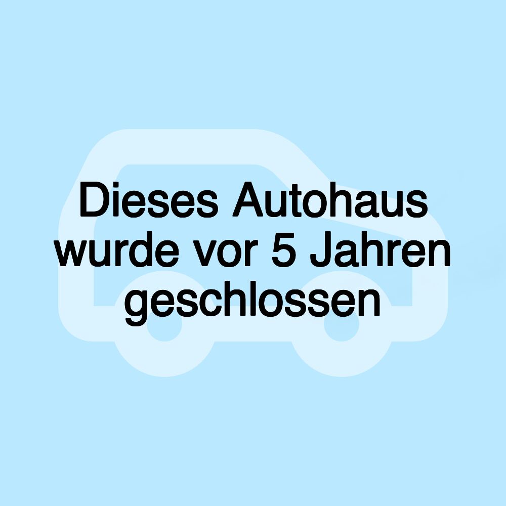 Dieses Autohaus wurde vor 5 Jahren geschlossen