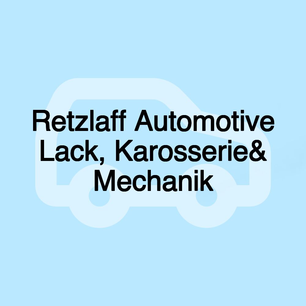 Retzlaff Automotive Lack, Karosserie& Mechanik
