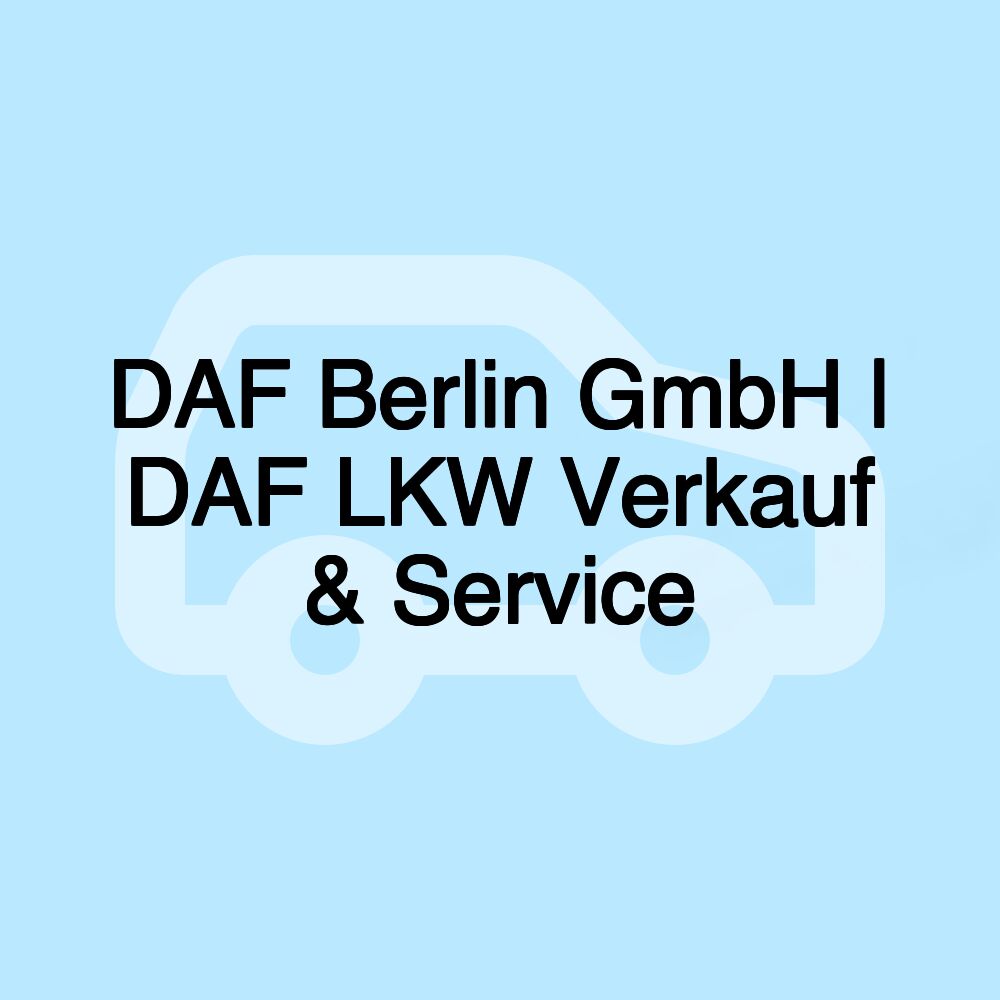 DAF Berlin GmbH | DAF LKW Verkauf & Service