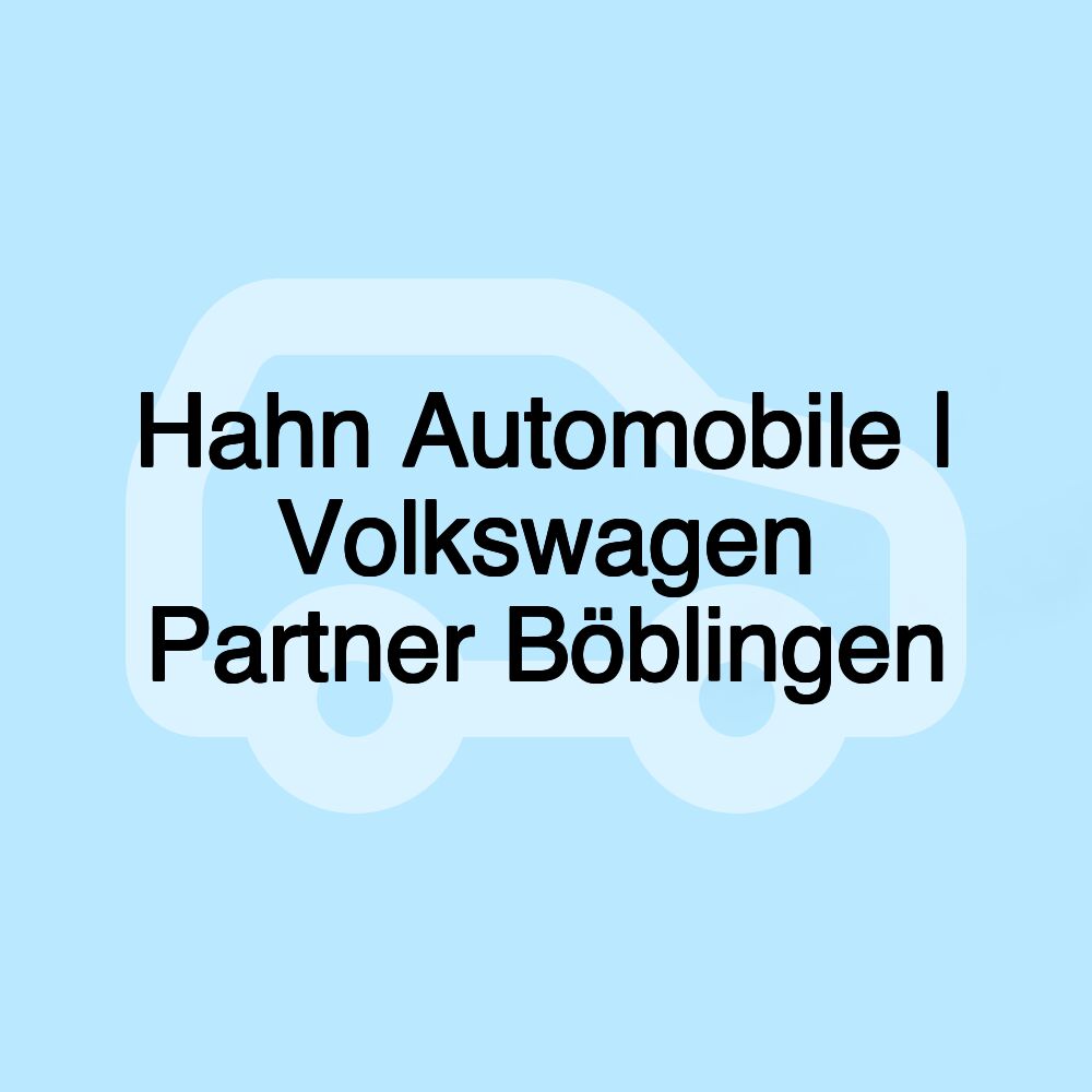Hahn Automobile | Volkswagen Partner Böblingen