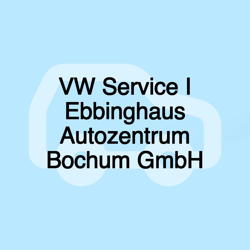 VW Service I Ebbinghaus Autozentrum Bochum GmbH