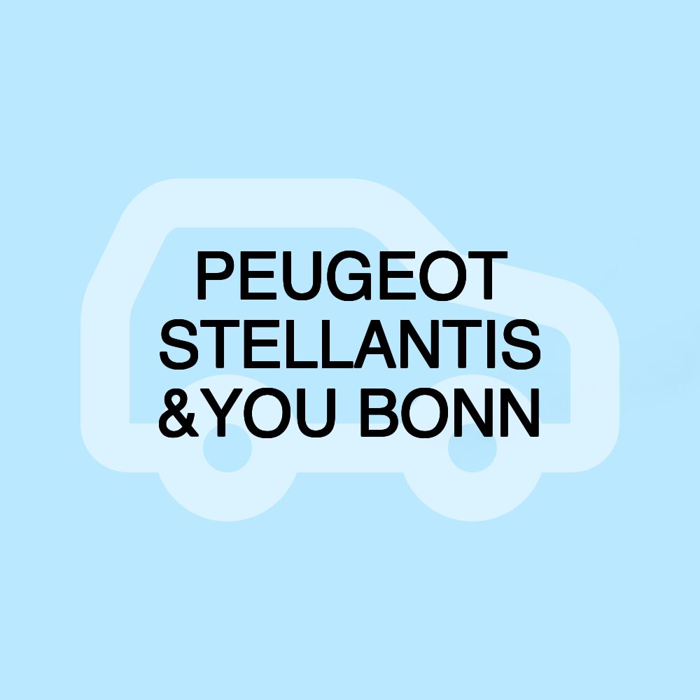 PEUGEOT STELLANTIS &YOU BONN
