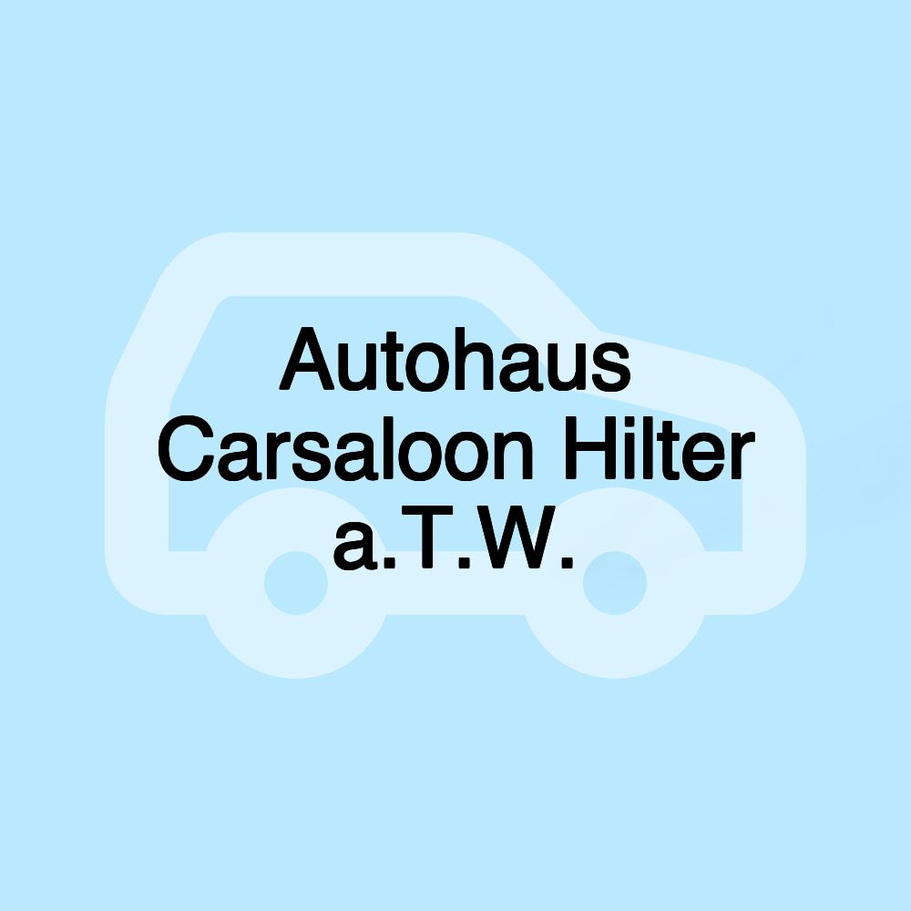 Autohaus Carsaloon Hilter a.T.W.